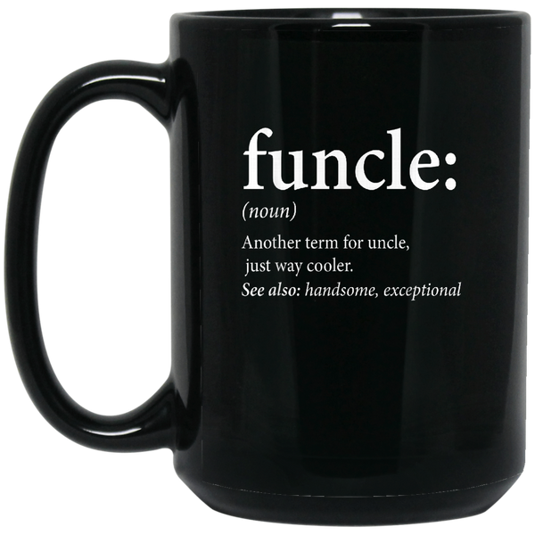 Mens Funcle - Cool and Funny Uncle Coffee Mug 15 oz. Black Mug
