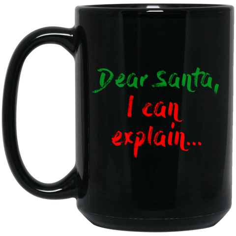 Dear Santa I can explain coffee mug 15 oz. Black Mug